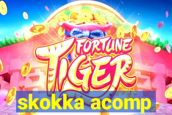 skokka acomp